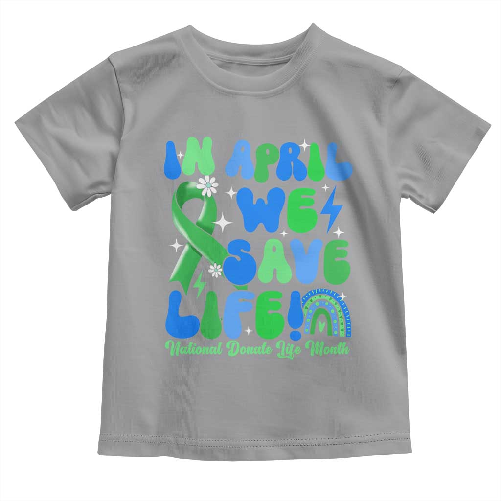 In April We Save Lives Organ Donation Donate Life Month Toddler T Shirt Green Ribbon TS10 Sport Gray Print Your Wear