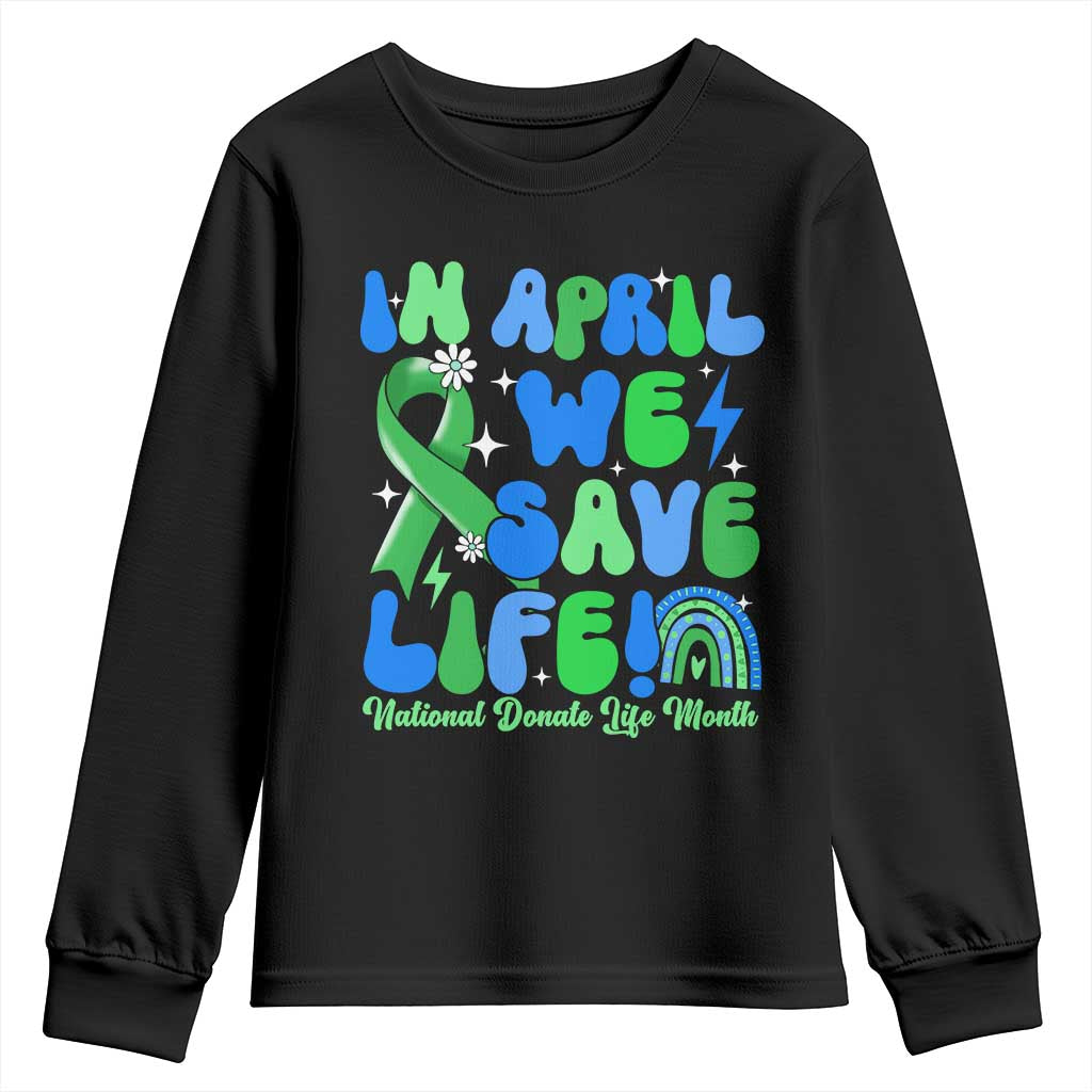 In April We Save Lives Organ Donation Donate Life Month Youth Sweatshirt Green Ribbon TS10 Black Print Your Wear