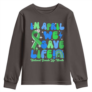 In April We Save Lives Organ Donation Donate Life Month Youth Sweatshirt Green Ribbon TS10 Dark Chocolate Print Your Wear