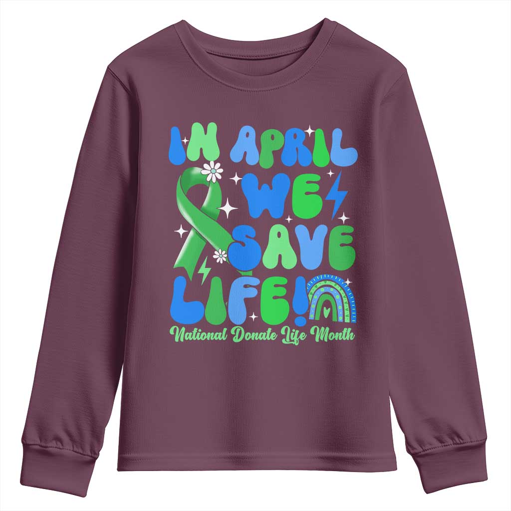 In April We Save Lives Organ Donation Donate Life Month Youth Sweatshirt Green Ribbon TS10 Maroon Print Your Wear