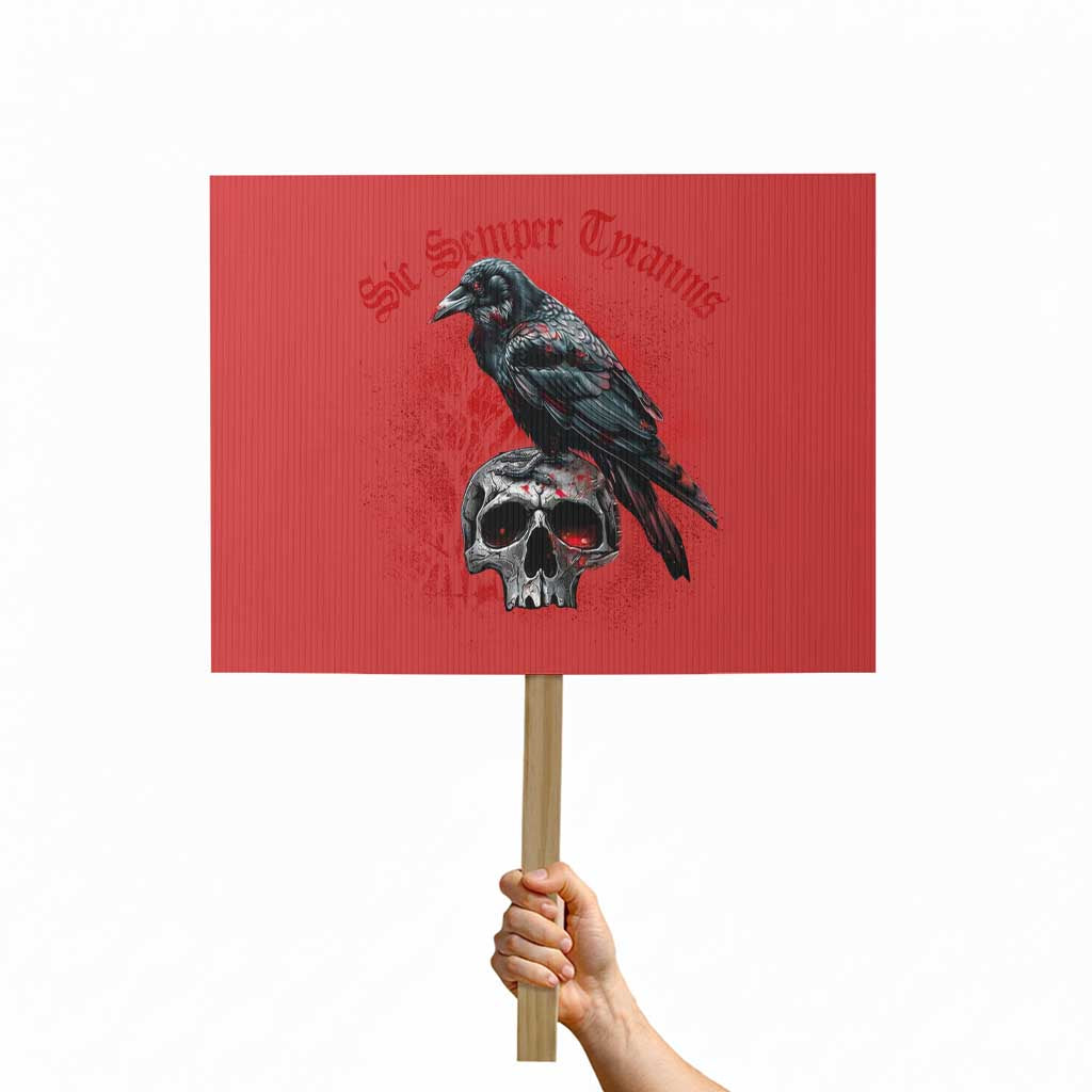 Sic Semper Tyrannis & Raven Protest Sign Protest Feminist Activist TS10 Horizontal 18" × 24" Red Print Your Wear