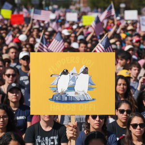 Penguins Resist Protest Sign Flippers Up Hands Off Protest Against Tariffs TS10 Horizontal 18" × 24" Yellow Print Your Wear