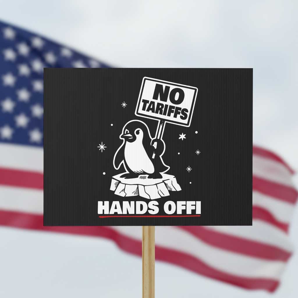 Funny Resist Penguins Protest Sign Tariffs on Penguins? Really TS10 Horizontal 18