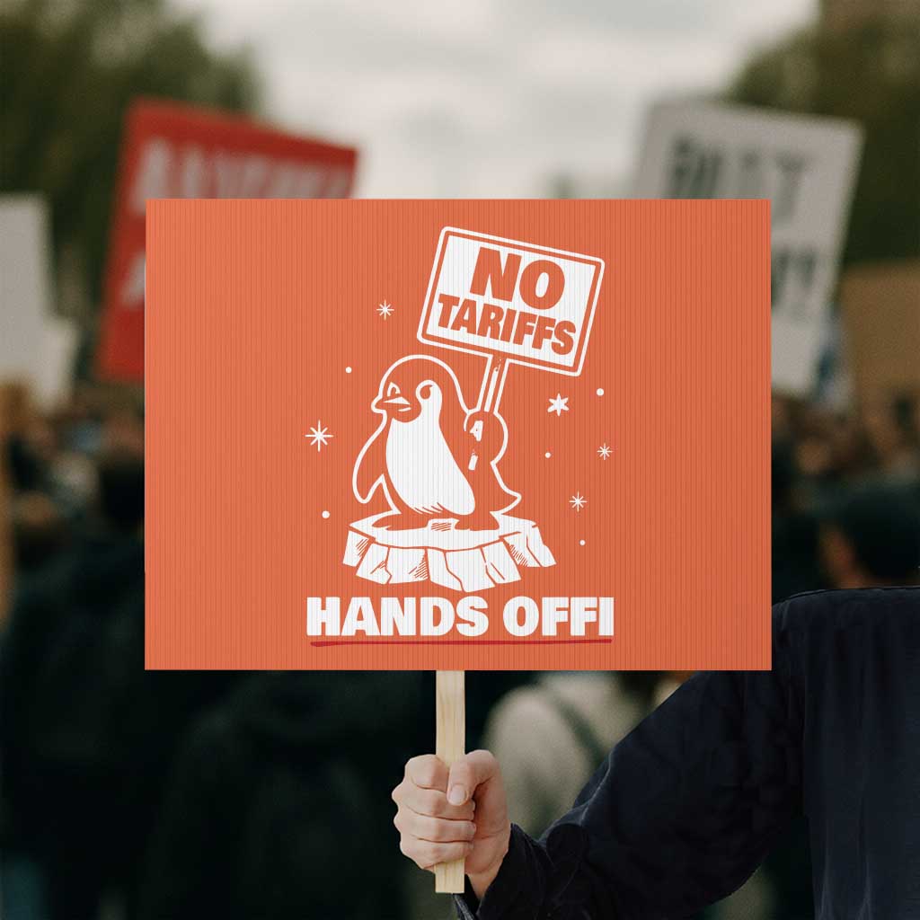 Funny Resist Penguins Protest Sign Tariffs on Penguins? Really TS10 Horizontal 18