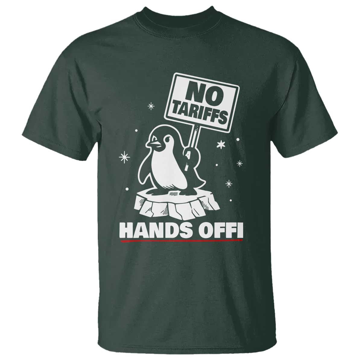 Funny Resist Penguins T Shirt Tariffs on Penguins? Really TS10 Dark Forest Green Print Your Wear