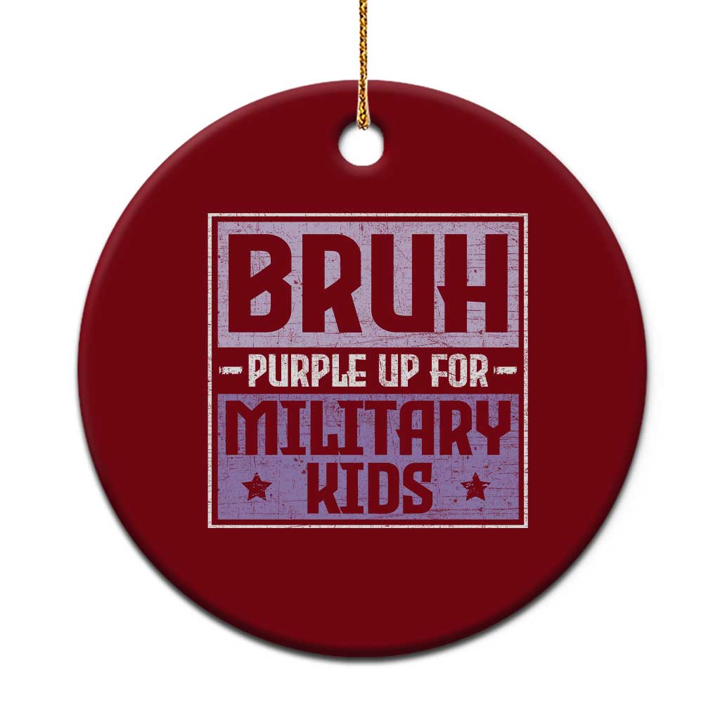 Bruh Purple Up For Military Kids Ceramic Ornament Support Military Kids TS10 1pc Red Print Your Wear
