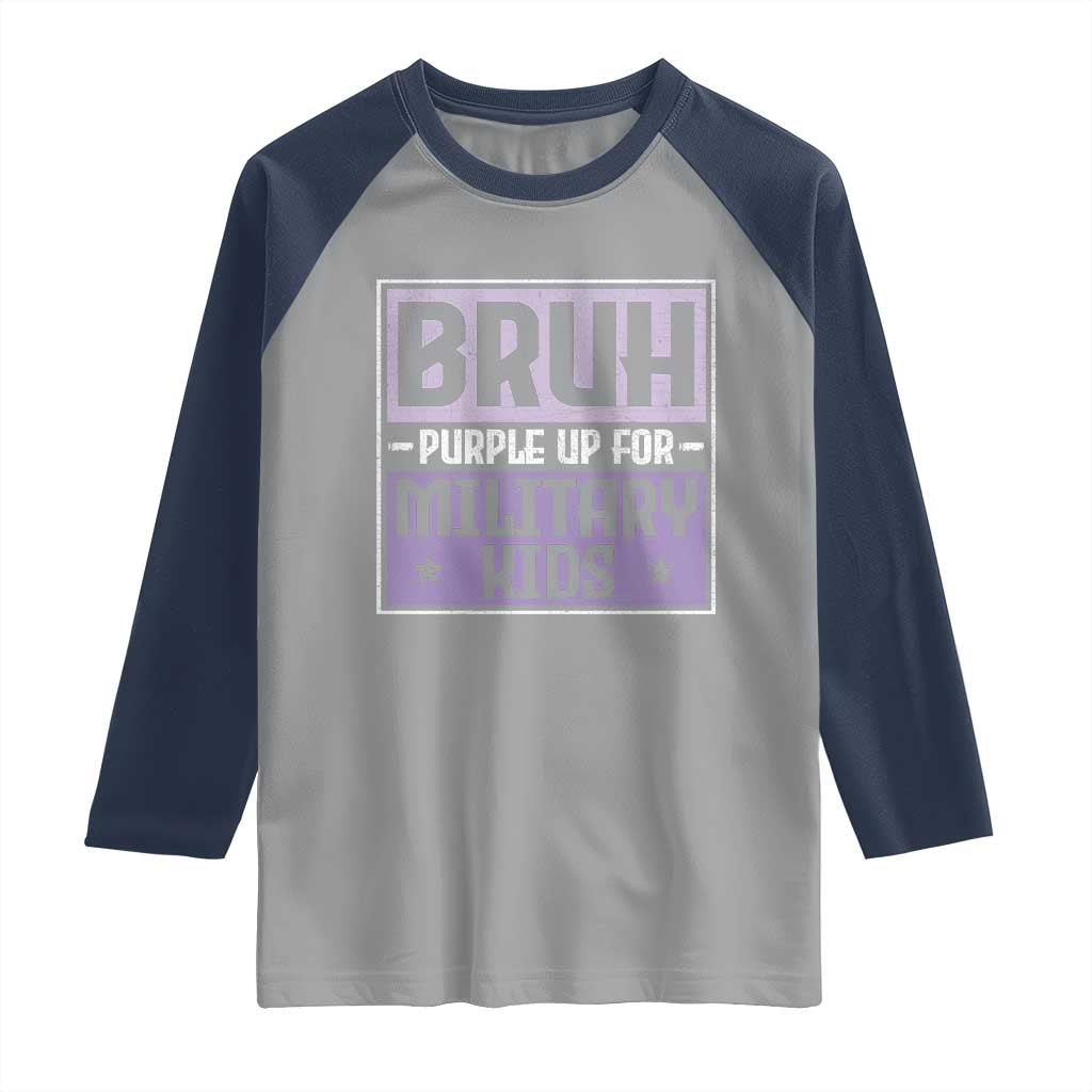 Bruh Purple Up For Military Kids Raglan Shirt Support Military Kids TS10 Sport Gray Navy Print Your Wear