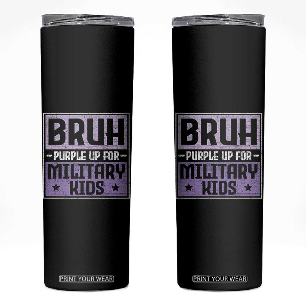 Bruh Purple Up For Military Kids Skinny Tumbler Support Military Kids TS10 Black Print Your Wear