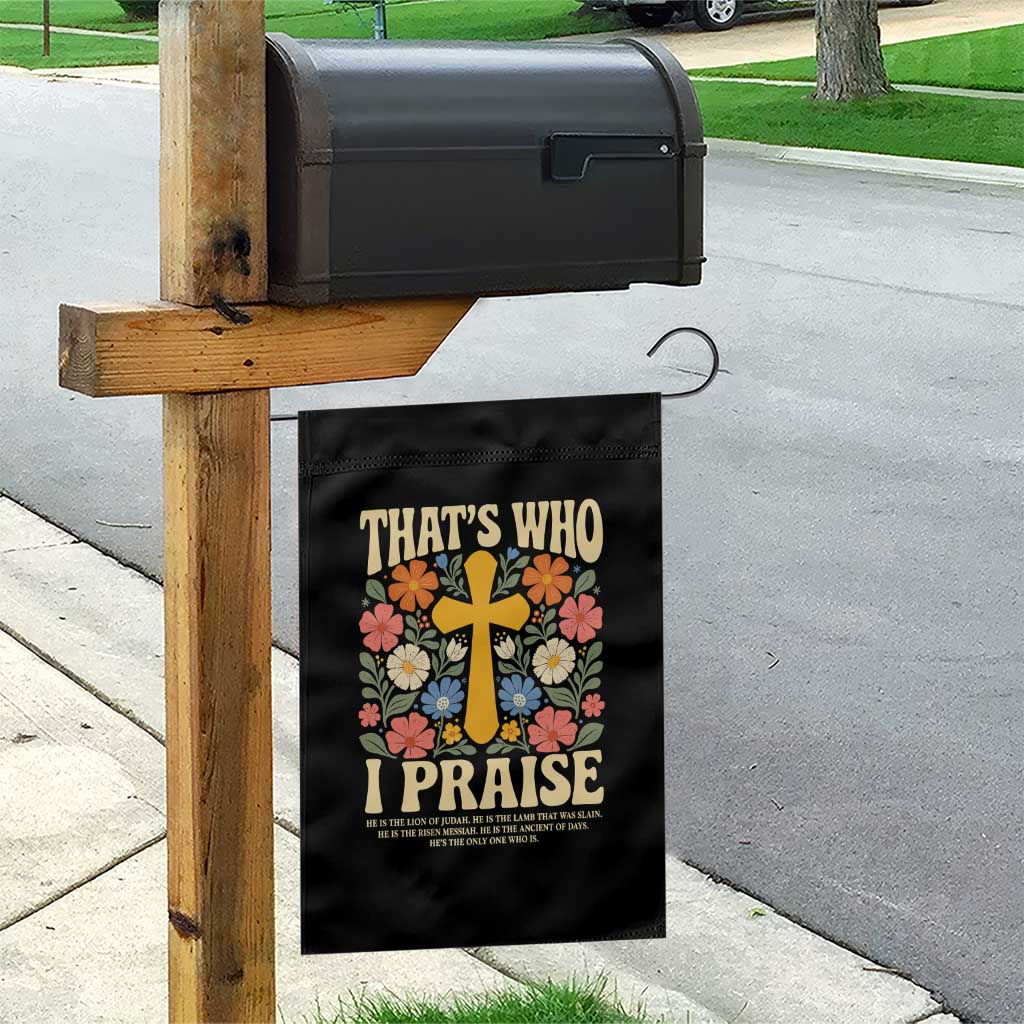 Vintage Jesus Garden Flag Thats Who I Praise Boho Floral Christian Church God Faith TS10 Print Your Wear