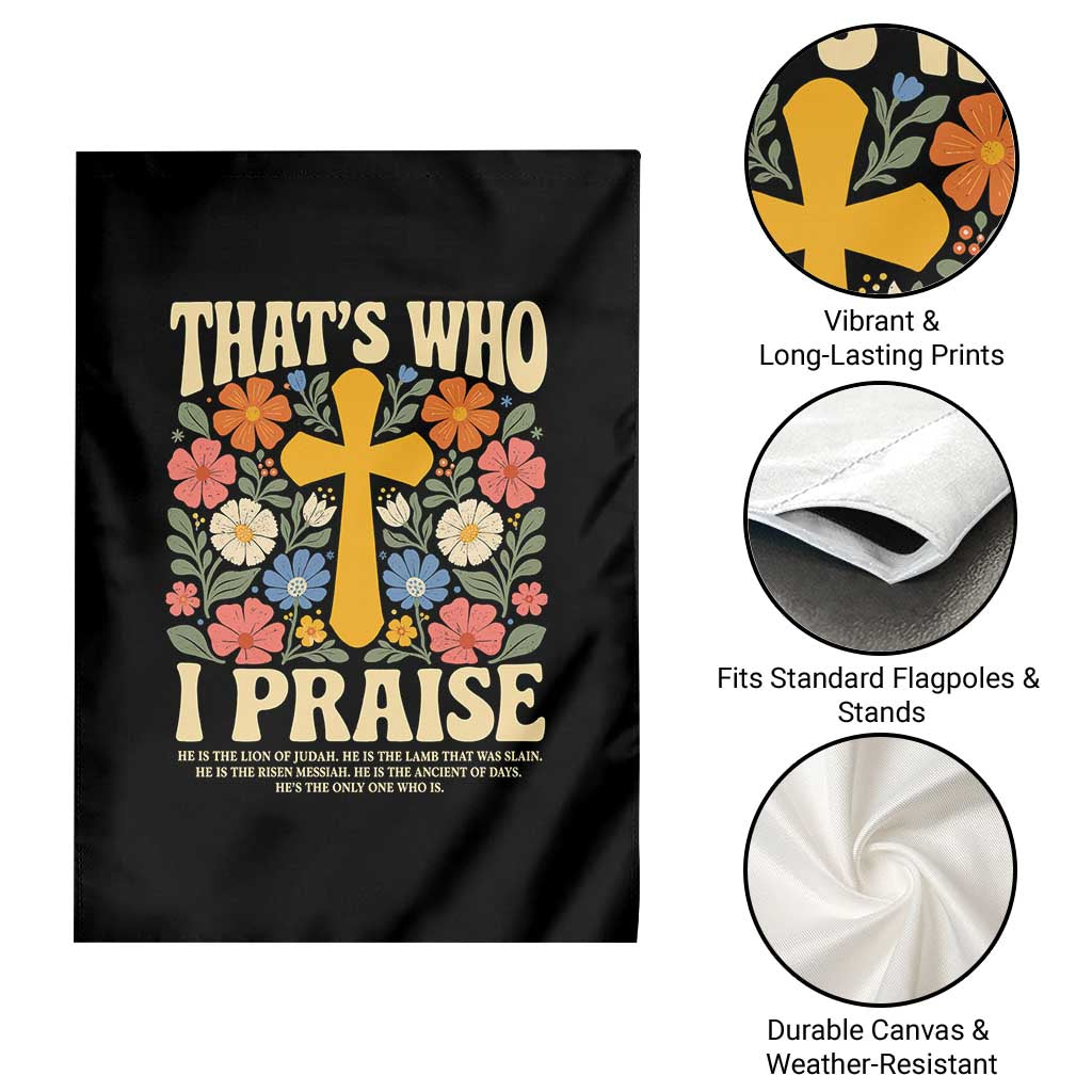 Vintage Jesus Garden Flag Thats Who I Praise Boho Floral Christian Church God Faith TS10 Print Your Wear