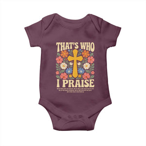 Vintage Jesus Baby Onesie Thats Who I Praise Boho Floral Christian Church God Faith TS10 Maroon Print Your Wear