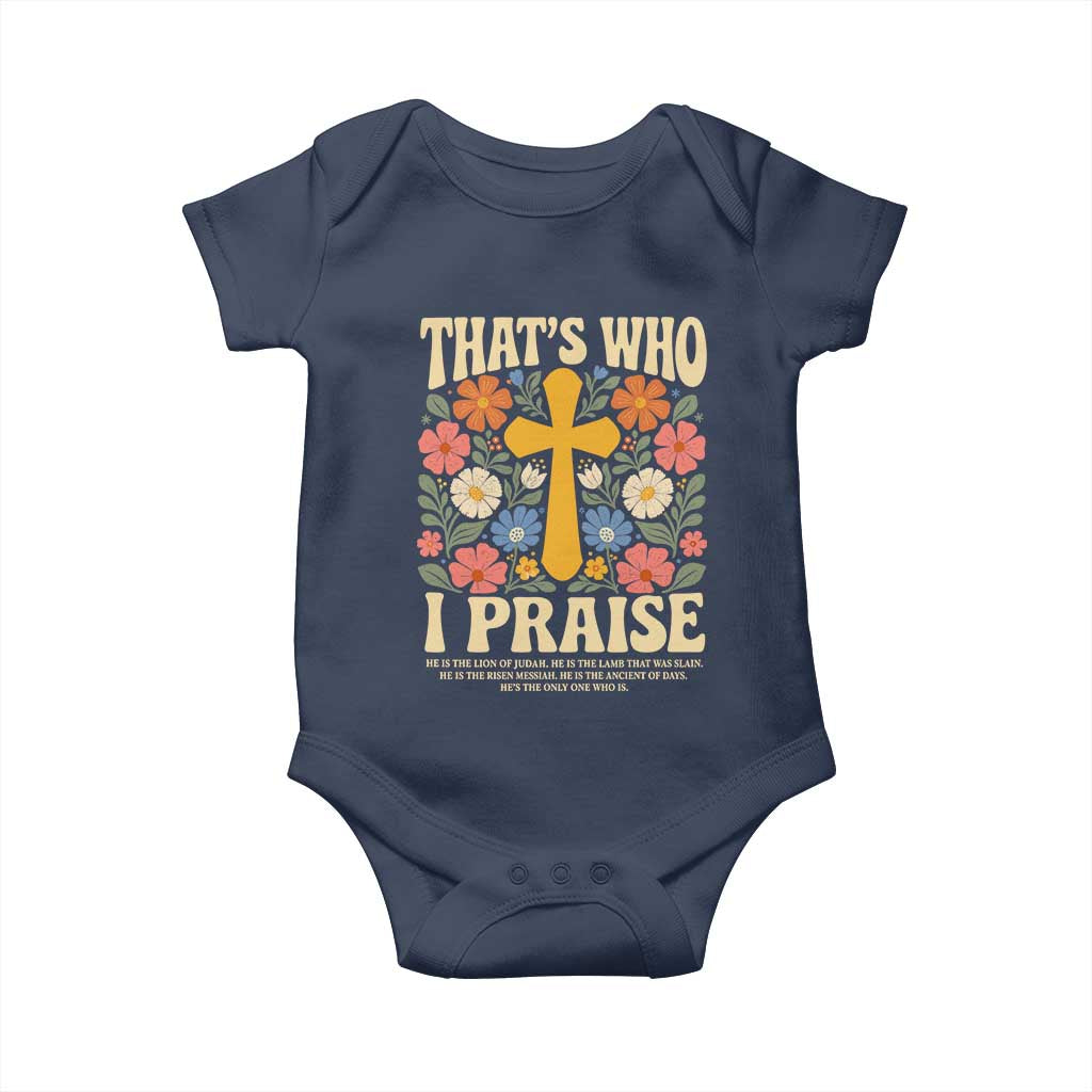 Vintage Jesus Baby Onesie Thats Who I Praise Boho Floral Christian Church God Faith TS10 Navy Print Your Wear