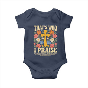 Vintage Jesus Baby Onesie Thats Who I Praise Boho Floral Christian Church God Faith TS10 Navy Print Your Wear