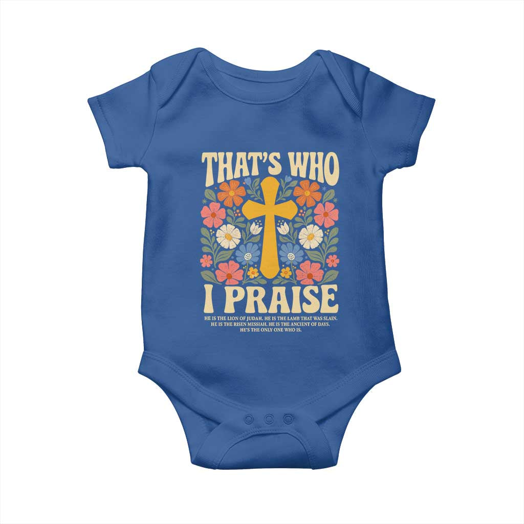 Vintage Jesus Baby Onesie Thats Who I Praise Boho Floral Christian Church God Faith TS10 Royal Blue Print Your Wear
