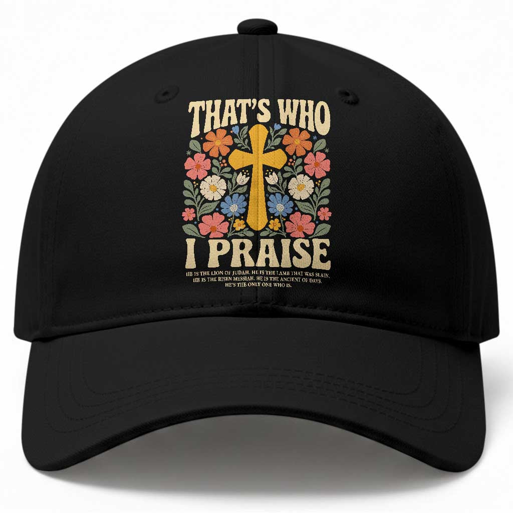 Vintage Jesus Baseball Cap Thats Who I Praise Boho Floral Christian Church God Faith TS10 Print Your Wear