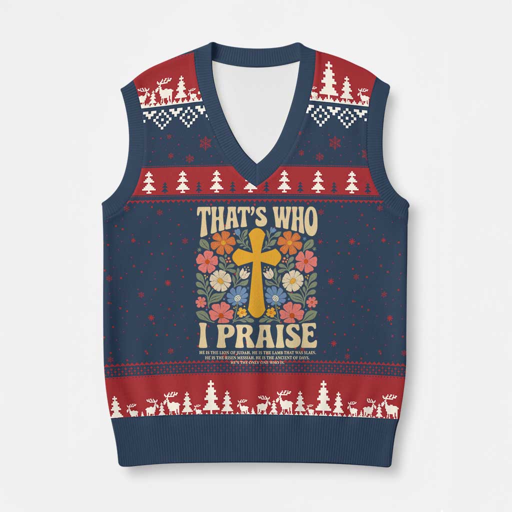 Vintage Jesus V-Neck Knit Sweater Vest Thats Who I Praise Boho Floral Christian Church God Faith TS10 Navy Red Print Your Wear