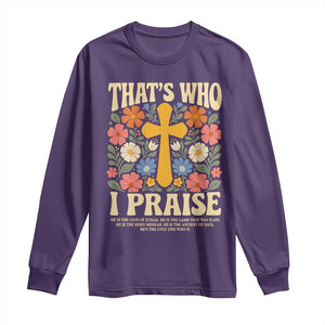 Vintage Jesus Long Sleeve Shirt Thats Who I Praise Boho Floral Christian Church God Faith TS10 Purple Print Your Wear