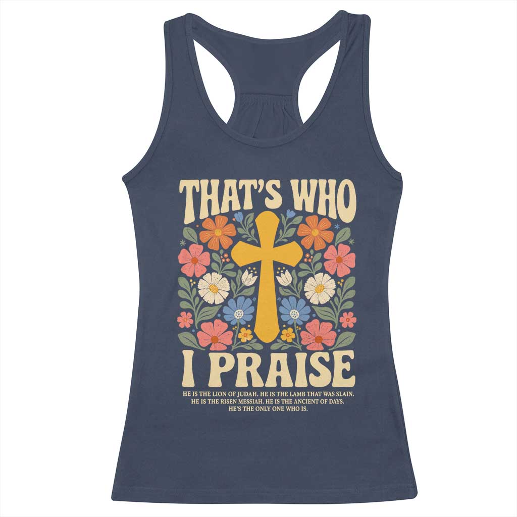 Vintage Jesus Racerback Tank Top Thats Who I Praise Boho Floral Christian Church God Faith TS10 Navy Print Your Wear
