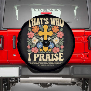 Vintage Jesus Spare Tire Cover Thats Who I Praise Boho Floral Christian Church God Faith TS10 Black Print Your Wear