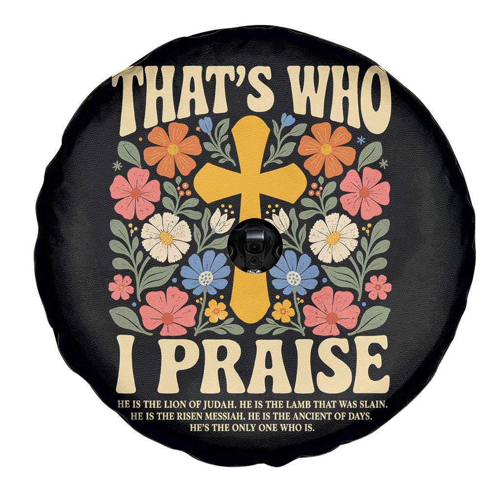 Vintage Jesus Spare Tire Cover Thats Who I Praise Boho Floral Christian Church God Faith TS10 Print Your Wear