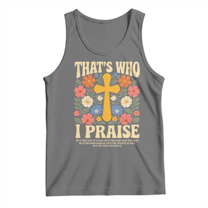 Vintage Jesus Tank Top Thats Who I Praise Boho Floral Christian Church God Faith TS10 Black Heather Print Your Wear