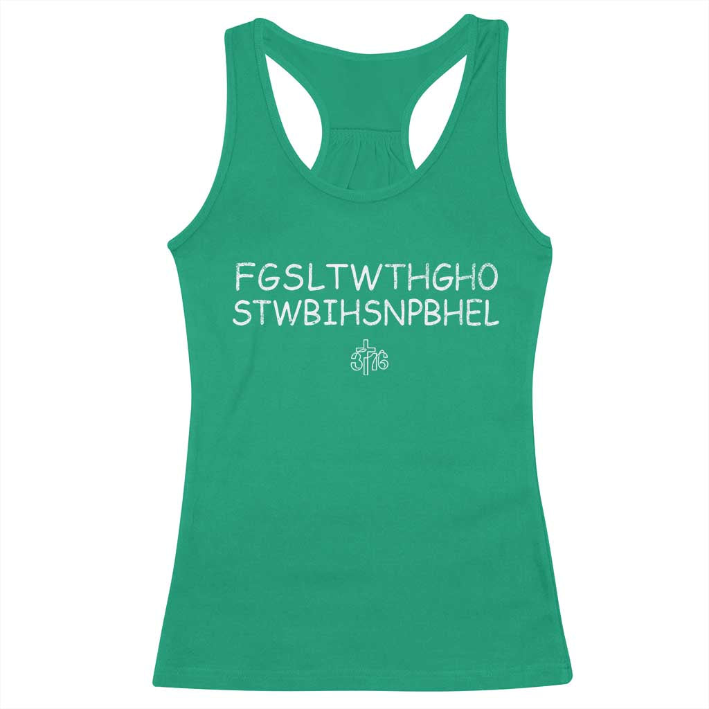 For God So Loved Racerback Tank Top John 316 Bible Verse FGSLTWTHGOB Cross Subtle Christian Acronym TS10 Irish Green Print Your Wear