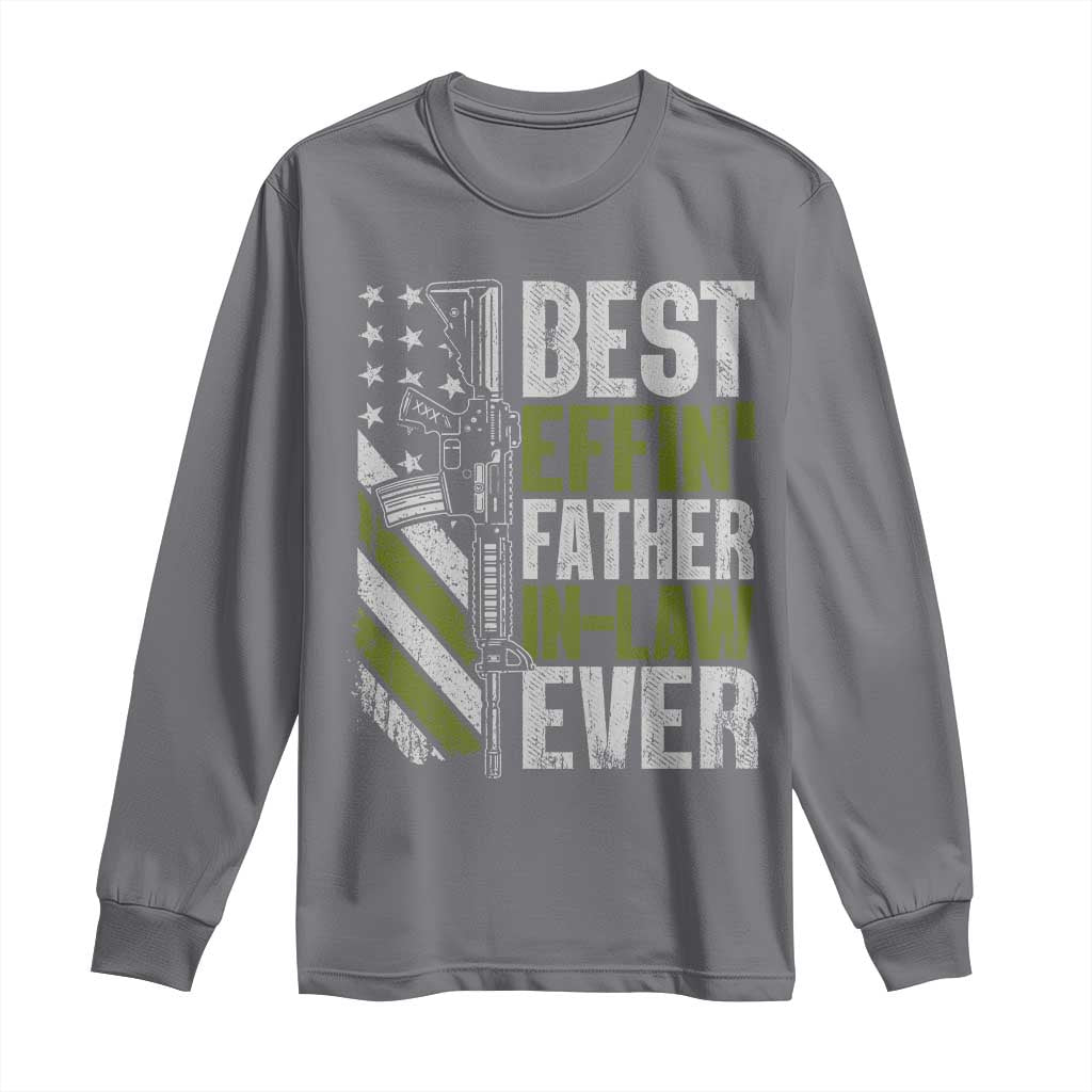 Best Effin’ Father In Law Ever Long Sleeve Shirt FIL Gun American Flag TS10 Charcoal Print Your Wear