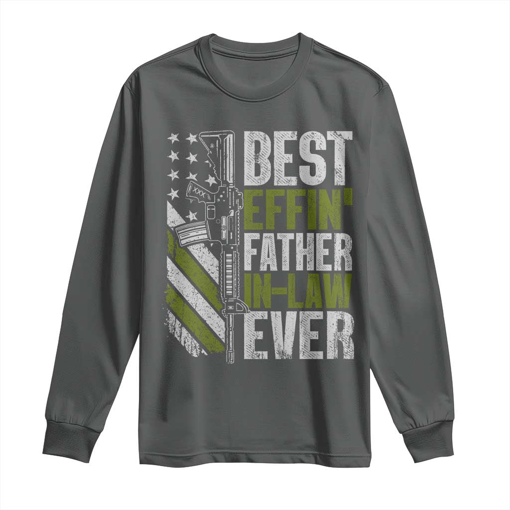 Best Effin’ Father In Law Ever Long Sleeve Shirt FIL Gun American Flag TS10 Dark Heather Print Your Wear