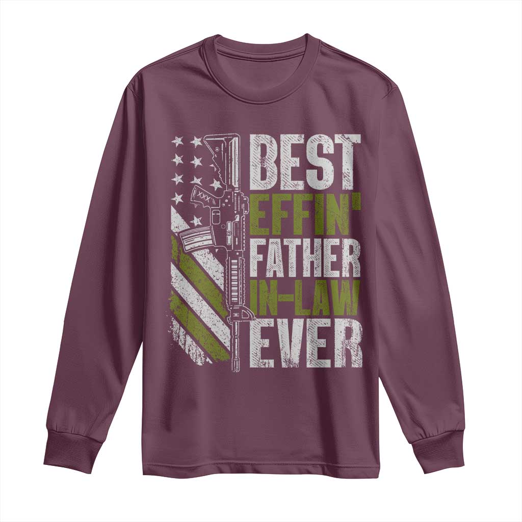 Best Effin’ Father In Law Ever Long Sleeve Shirt FIL Gun American Flag TS10 Maroon Print Your Wear