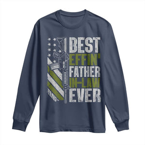 Best Effin’ Father In Law Ever Long Sleeve Shirt FIL Gun American Flag TS10 Navy Print Your Wear