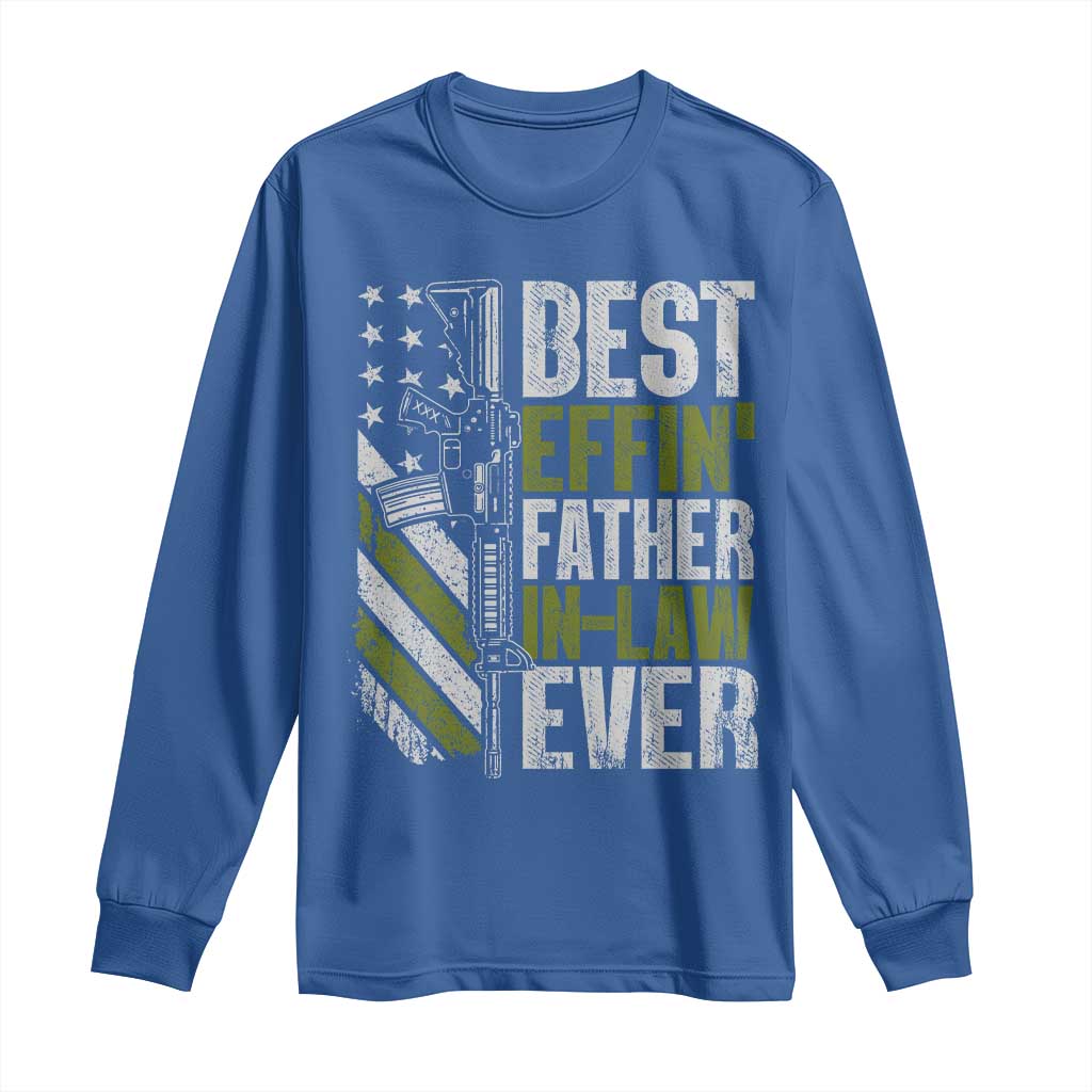 Best Effin’ Father In Law Ever Long Sleeve Shirt FIL Gun American Flag TS10 Royal Blue Print Your Wear