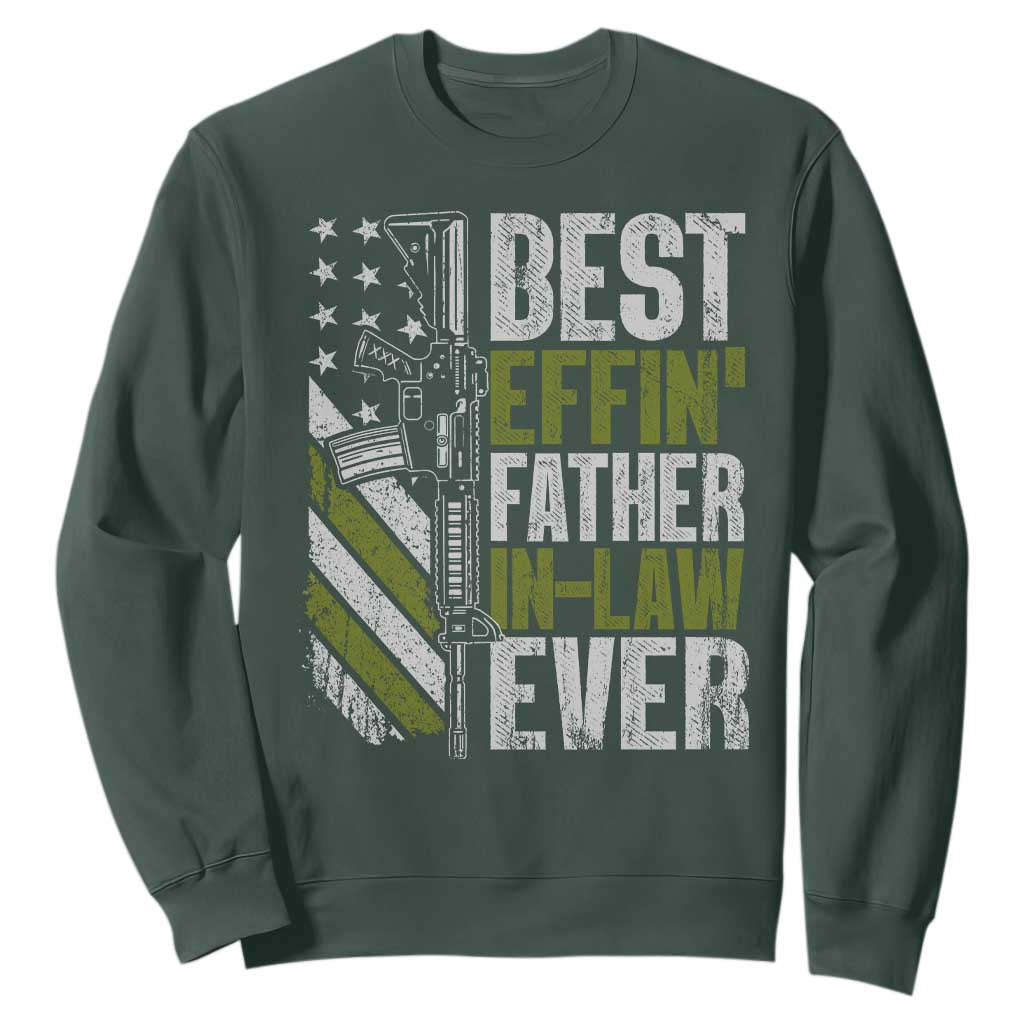 Best Effin’ Father In Law Ever Sweatshirt FIL Gun American Flag TS10 Dark Forest Green Print Your Wear