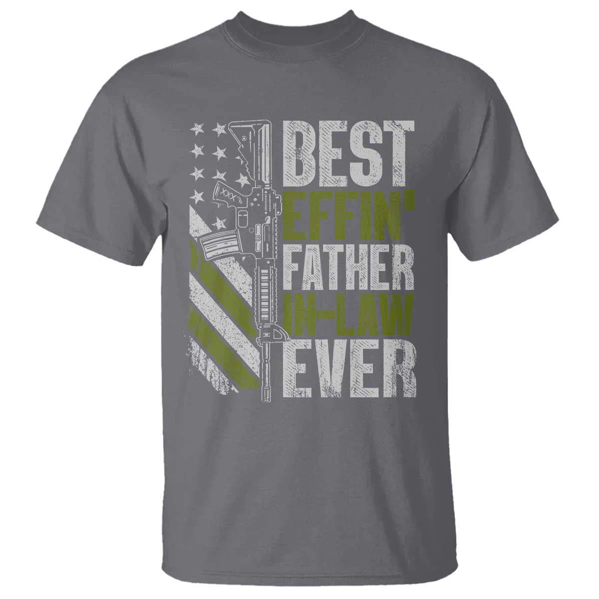 Best Effin’ Father In Law Ever T Shirt FIL Gun American Flag TS10 Charcoal Print Your Wear