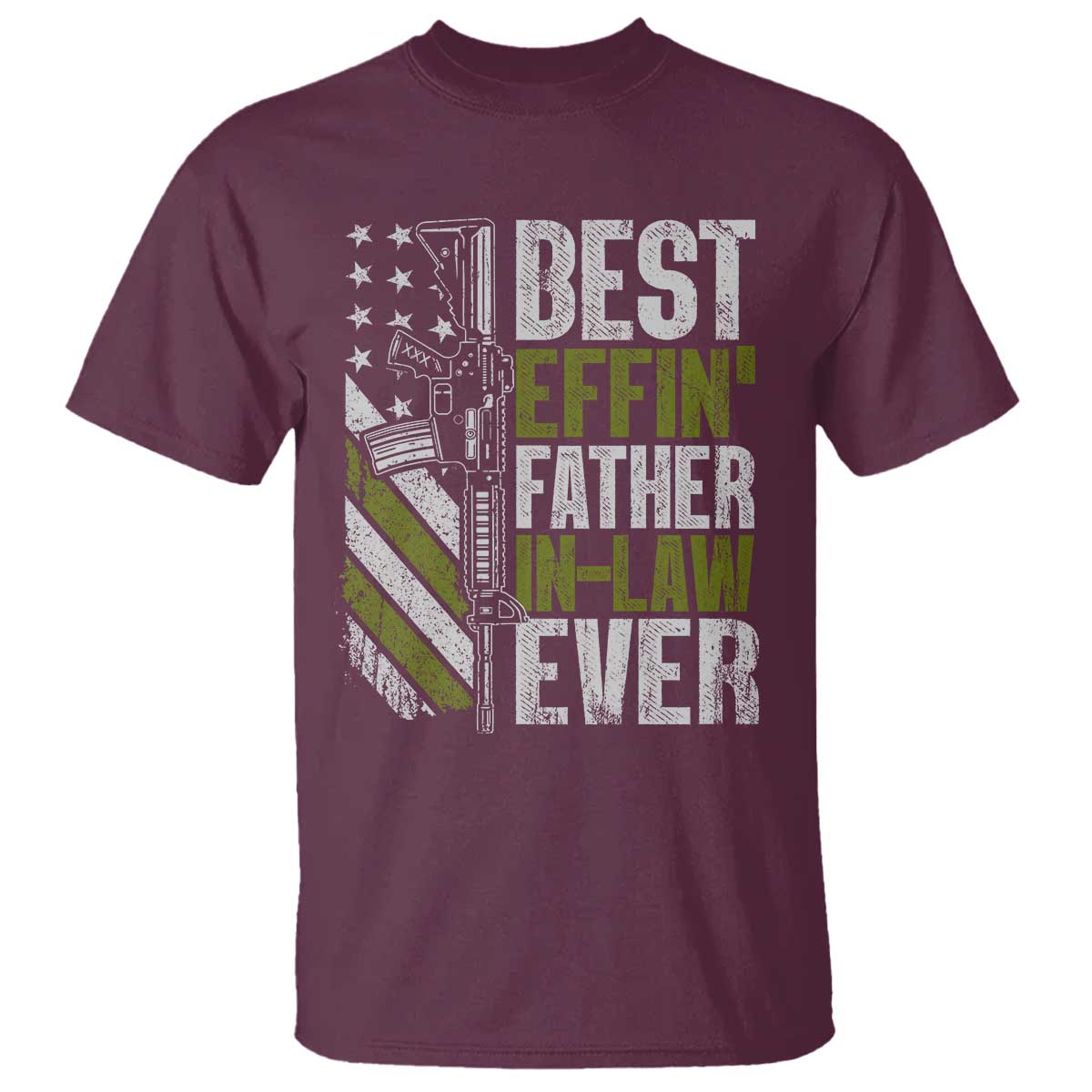 Best Effin’ Father In Law Ever T Shirt FIL Gun American Flag TS10 Maroon Print Your Wear