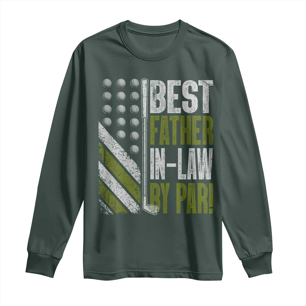 Father In Law Golf Long Sleeve Shirt Best FIL By Par Fathers Day Gift for Golfers TS10 Dark Forest Green Print Your Wear