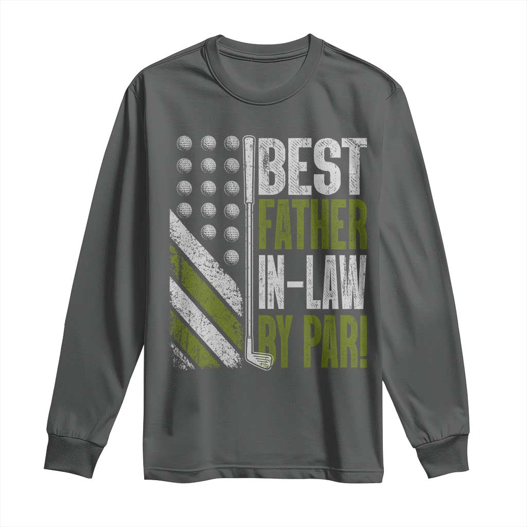 Father In Law Golf Long Sleeve Shirt Best FIL By Par Fathers Day Gift for Golfers TS10 Dark Heather Print Your Wear