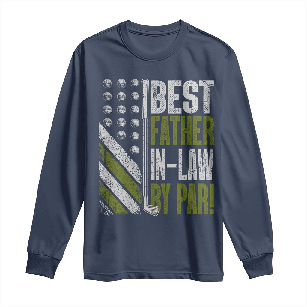 Father In Law Golf Long Sleeve Shirt Best FIL By Par Fathers Day Gift for Golfers TS10 Navy Print Your Wear