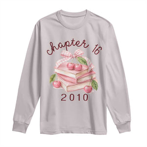 Sweet Chapter 16 Birthday Long Sleeve Shirt Cherry Books 16th Birthday Gifts For Her Book Lover