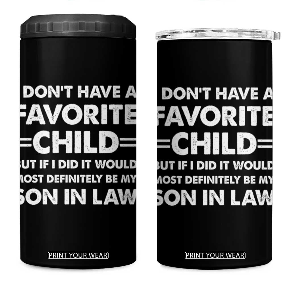 My Son In Law Is My Favorite Child 4 in 1 Can Cooler Tumbler Funny Mother-in-Law Father-in-Law Gift TS10 One Size: 16 oz Black Print Your Wear