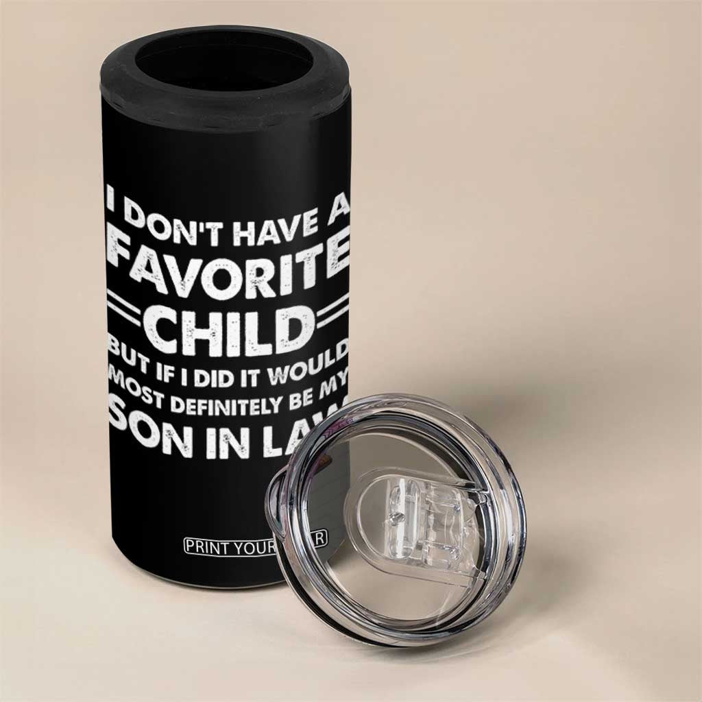 My Son In Law Is My Favorite Child 4 in 1 Can Cooler Tumbler Funny Mother-in-Law Father-in-Law Gift TS10 Print Your Wear