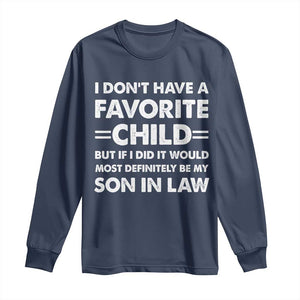 My Son In Law Is My Favorite Child Long Sleeve Shirt Funny Mother-in-Law Father-in-Law Gift TS10 Navy Print Your Wear