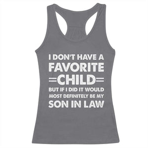 My Son In Law Is My Favorite Child Racerback Tank Top Funny Mother-in-Law Father-in-Law Gift TS10 Charcoal Print Your Wear