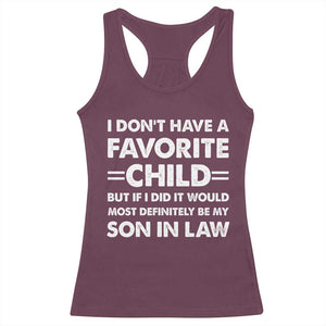 My Son In Law Is My Favorite Child Racerback Tank Top Funny Mother-in-Law Father-in-Law Gift TS10 Maroon Print Your Wear