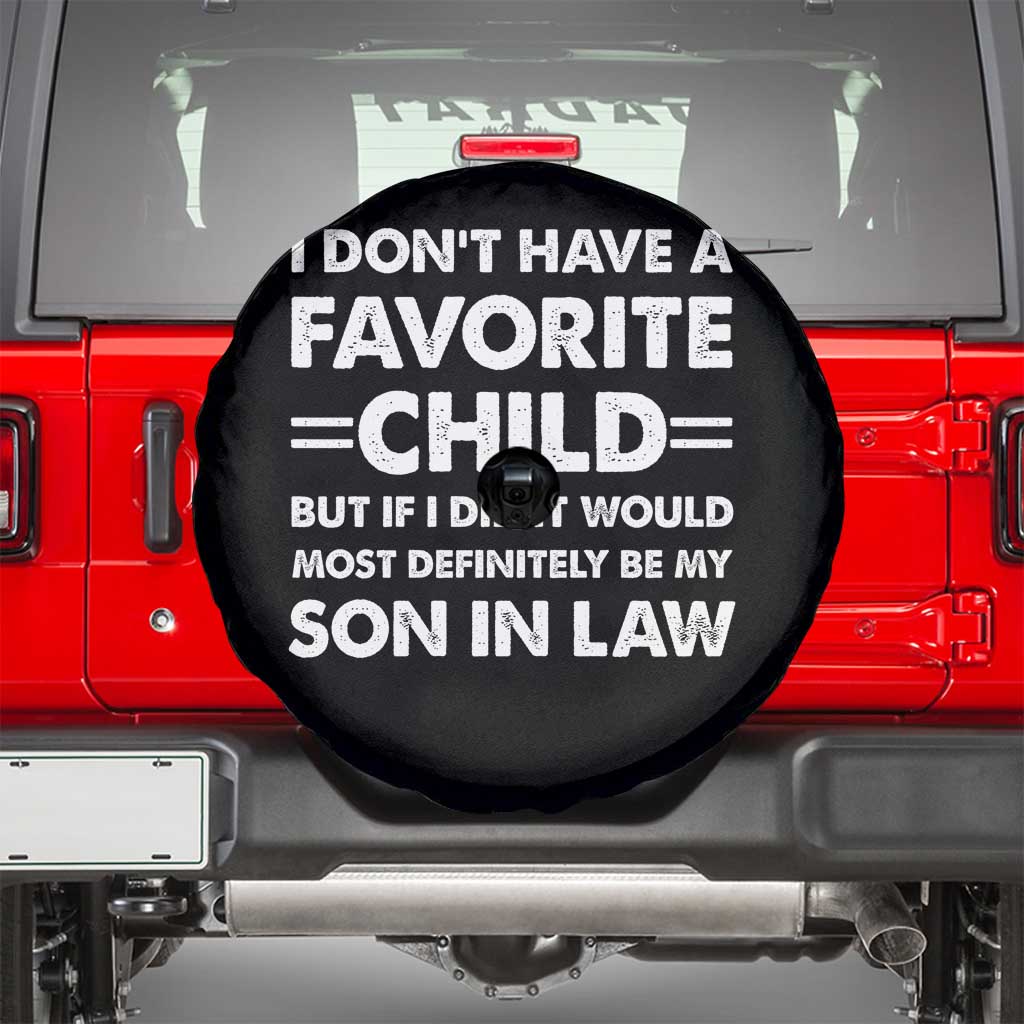 My Son In Law Is My Favorite Child Spare Tire Cover Funny Mother-in-Law Father-in-Law Gift TS10 Black Print Your Wear