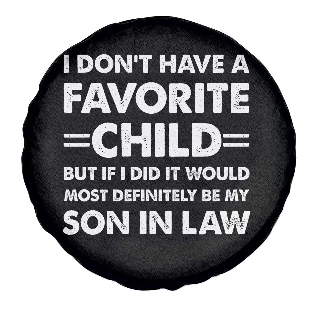My Son In Law Is My Favorite Child Spare Tire Cover Funny Mother-in-Law Father-in-Law Gift TS10 Print Your Wear