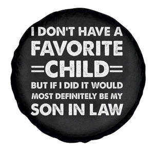 My Son In Law Is My Favorite Child Spare Tire Cover Funny Mother-in-Law Father-in-Law Gift TS10 Print Your Wear