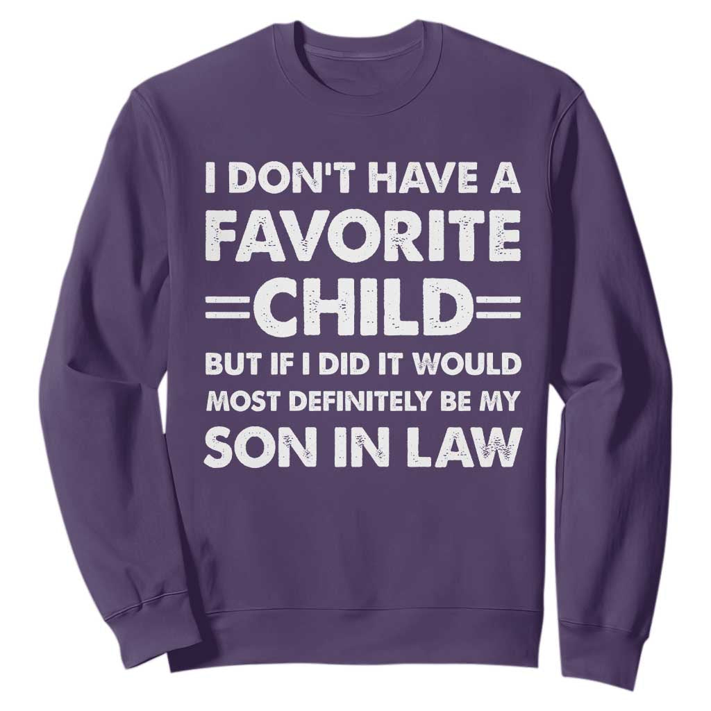 My Son In Law Is My Favorite Child Sweatshirt Funny Mother-in-Law Father-in-Law Gift TS10 Purple Print Your Wear