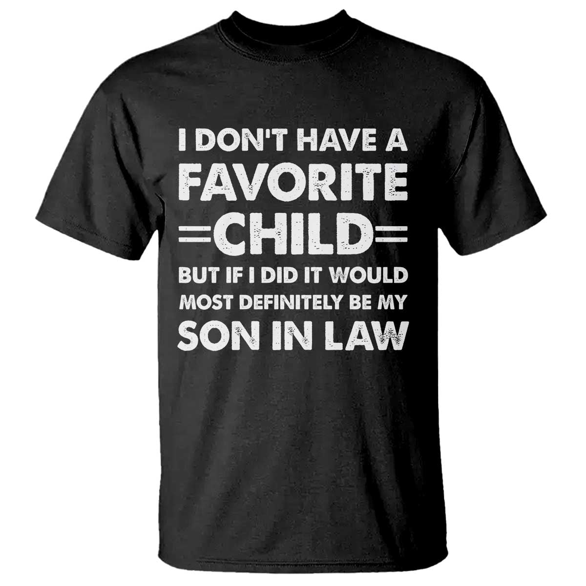 My Son In Law Is My Favorite Child T Shirt Funny Mother-in-Law Father-in-Law Gift