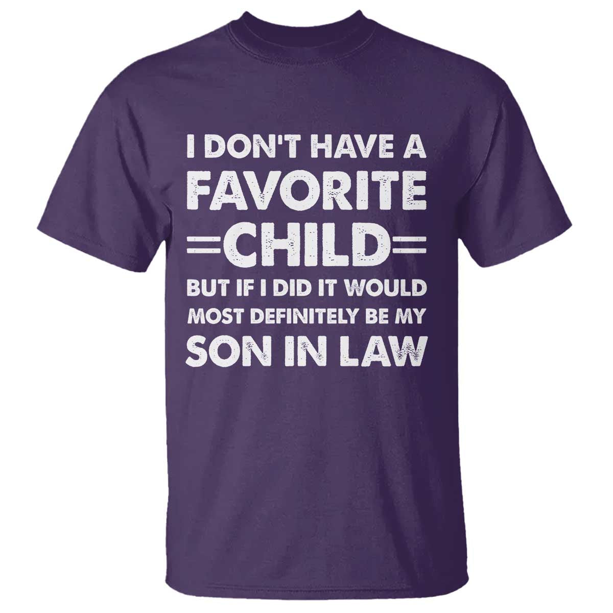 My Son In Law Is My Favorite Child T Shirt Funny Mother-in-Law Father-in-Law Gift TS10 Purple Print Your Wear