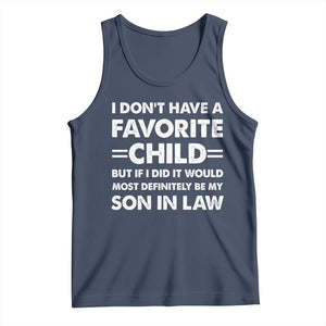 My Son In Law Is My Favorite Child Tank Top Funny Mother-in-Law Father-in-Law Gift TS10 Navy Print Your Wear